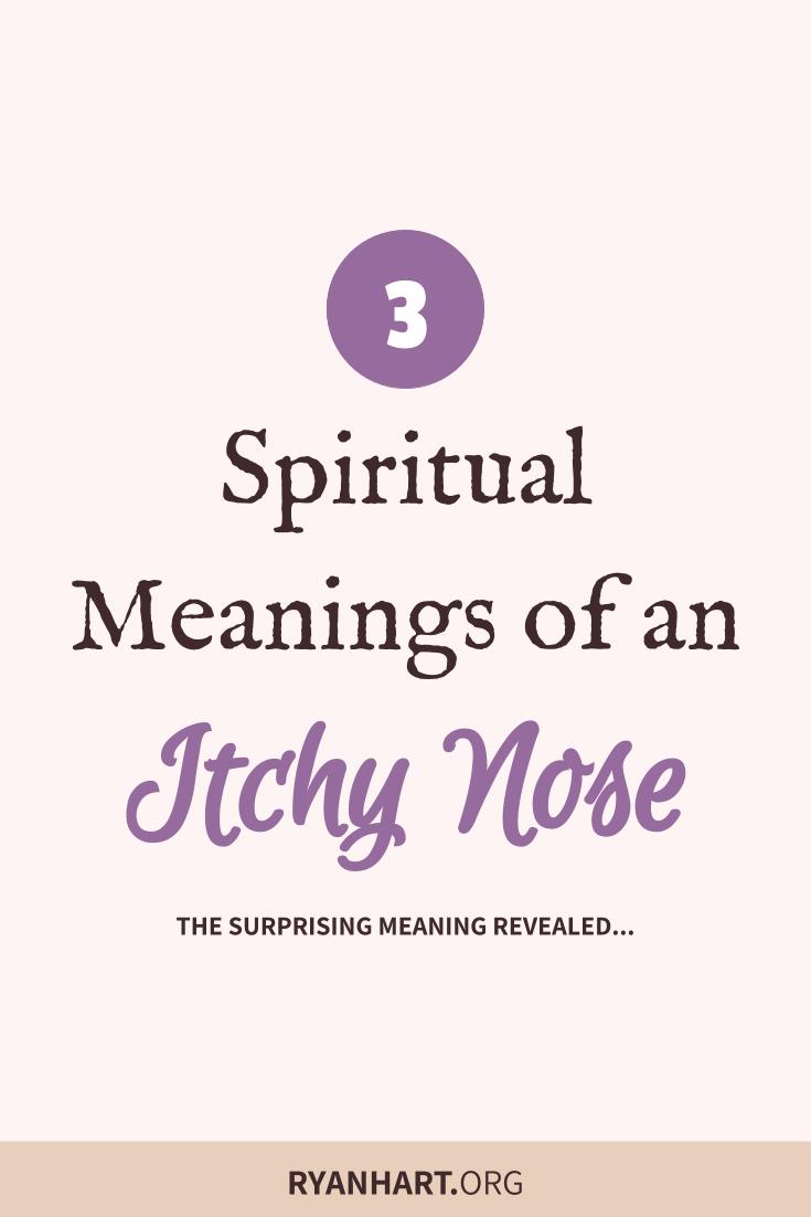 3 Spiritual Meanings of an Itchy Nose