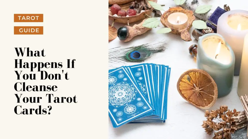The Importance of Cleansing Your Tarot Cards